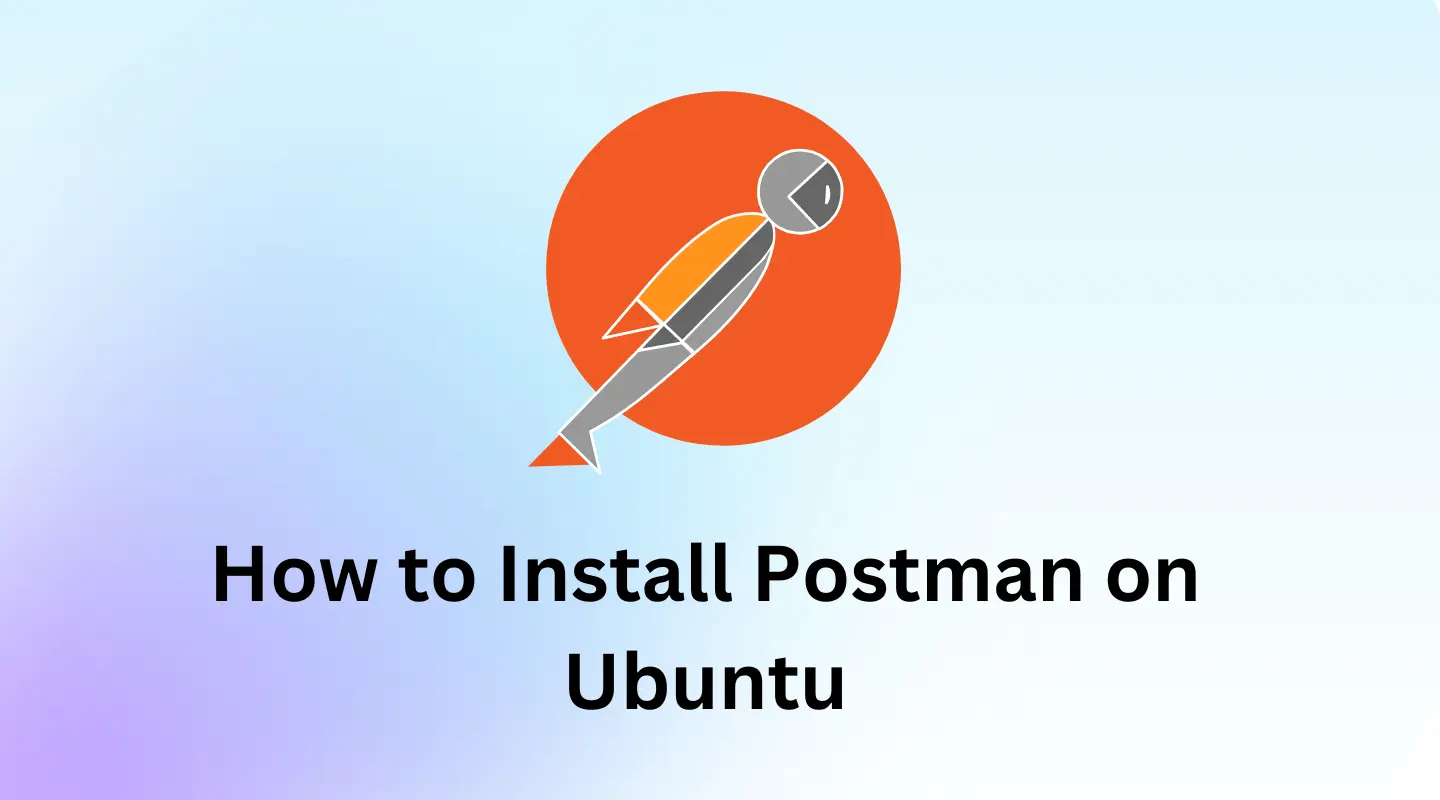 How to Install Postman on Ubuntu
