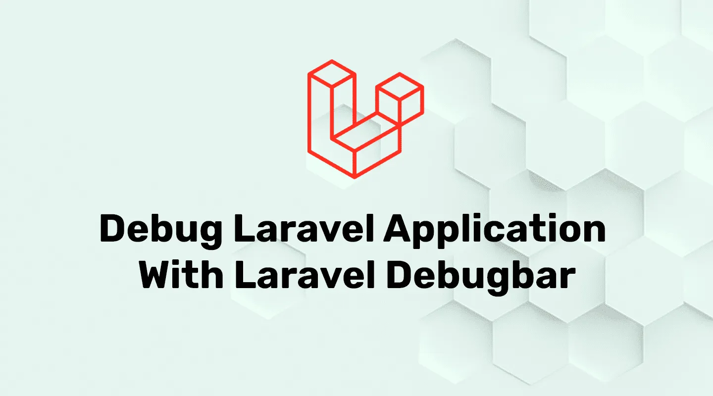 Debug laravel application with php debugbar