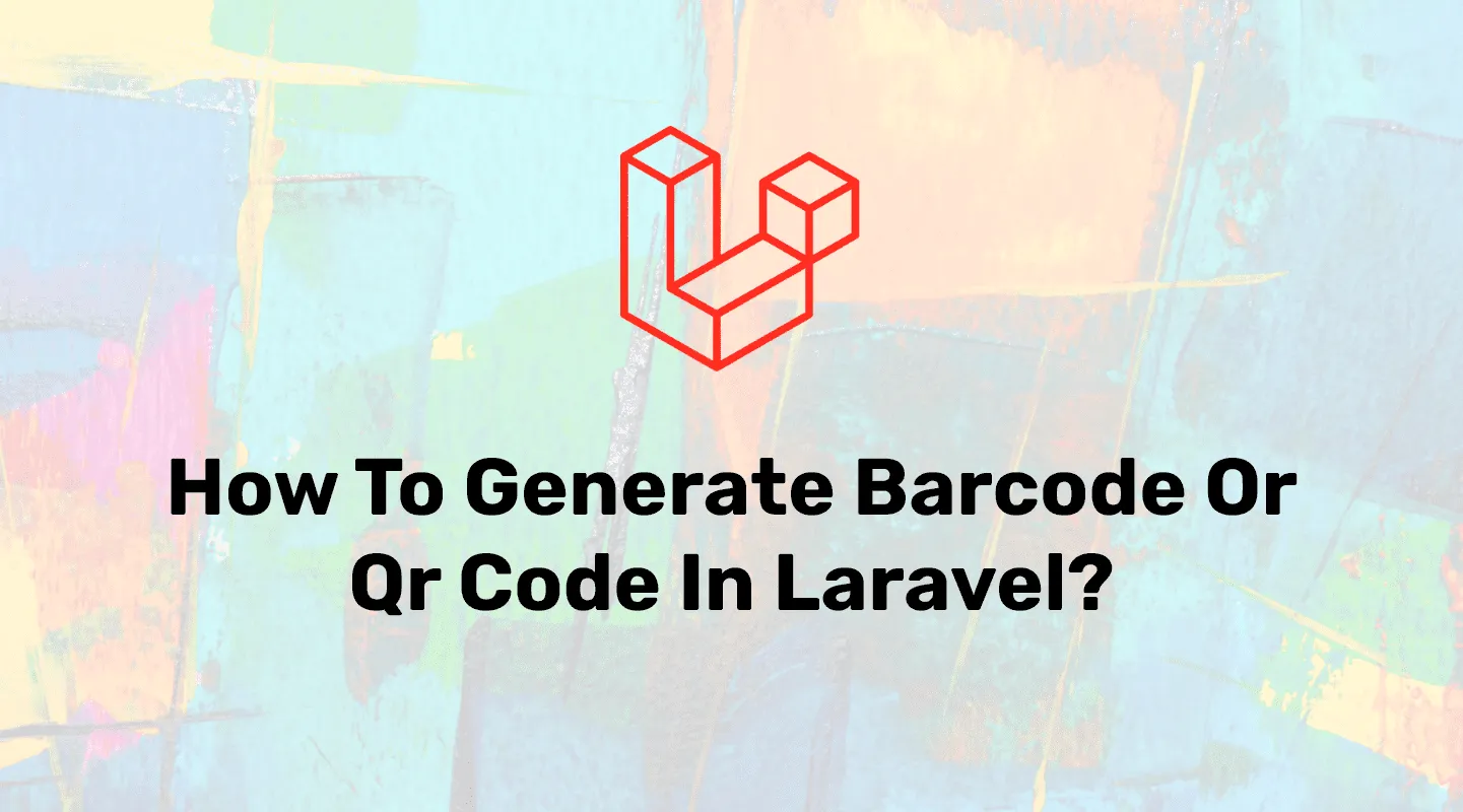 Generate Custom Barcode or QR code in Laravel Application